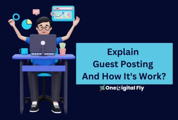 Explain Guest Posting And How It's Work